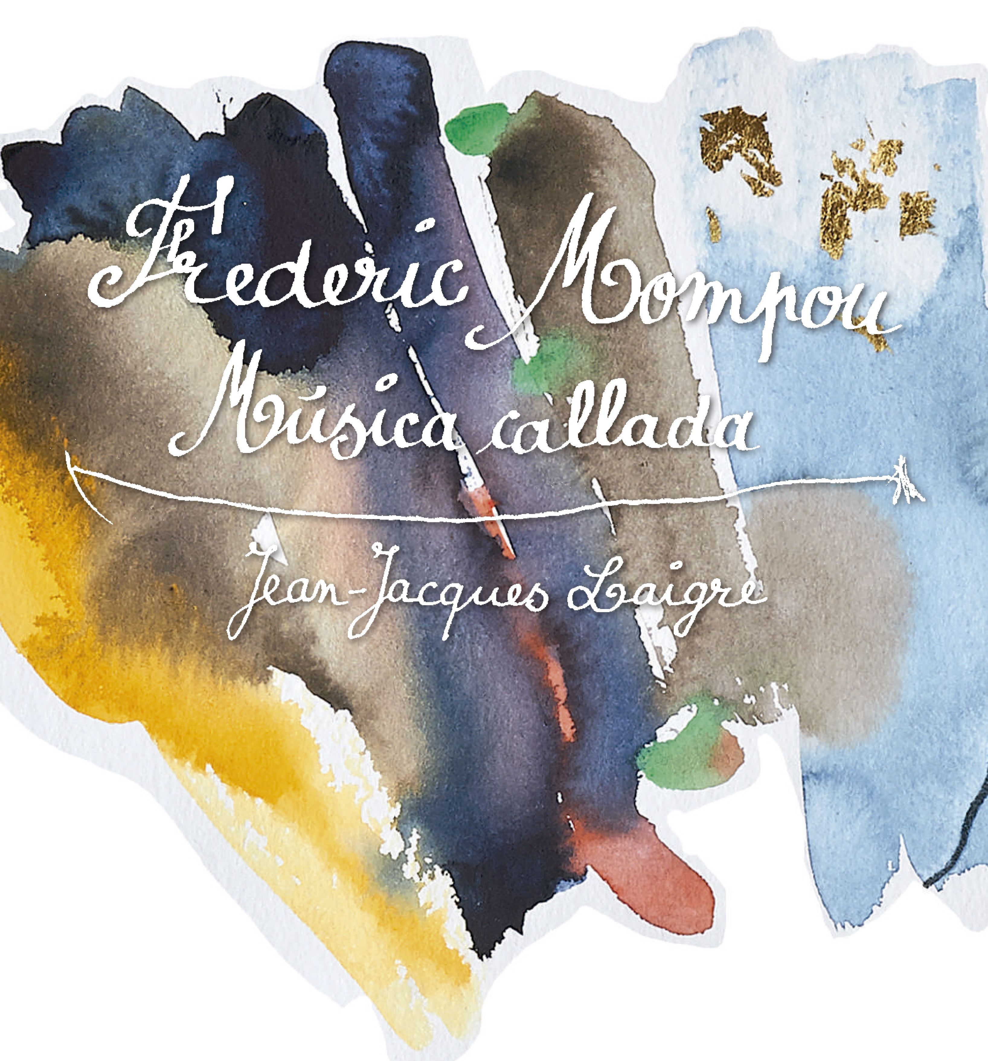 ‘Frederic Mompou. Música callada’ de Jean-Jacques Laigre