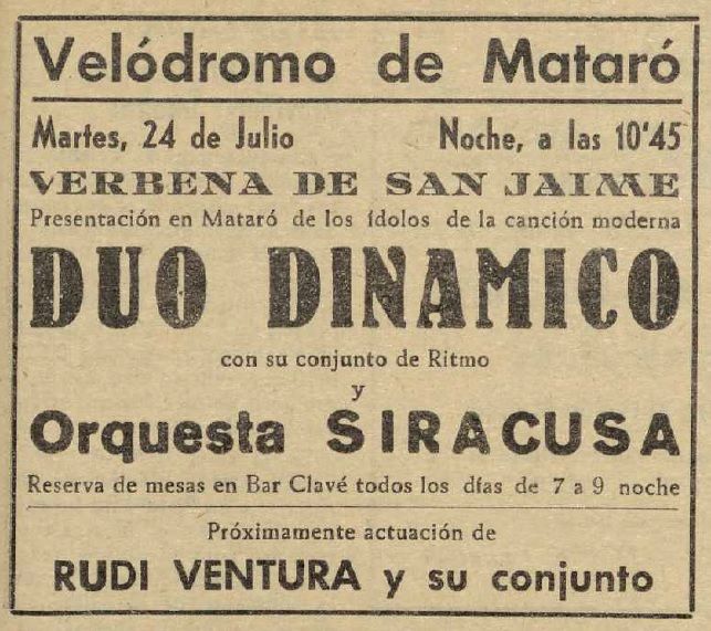Anunci del concert del Dúo Dinámico al Velòdrom de Mataró, que va tenir lloc el 24 de juliol de 1962. Font: Diari Mataró Anunci del concert del Dúo Dinámico al Velòdrom de Mataró, que va tenir lloc el 24 de juliol de 1962. Font: Diari Mataró